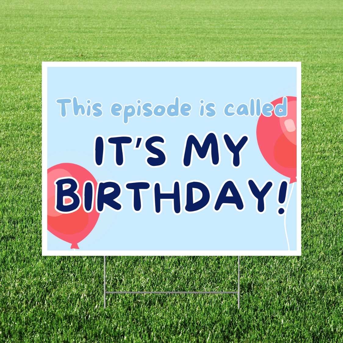 This Episode It's my birthday Yard Sign 24"x18" | 1ct